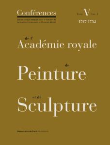 Buchcover »Conférences de l'Académie Royale de Peinture et de Sculpture 1747-1752«