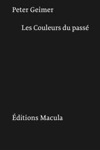 Couverture "Les Couleurs du passé" de Peter Geimer