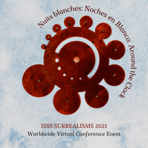 Round Table, ISSS Surrealisms 2021, Nuits blanches: Noches en Blanco: Around the Clock, Virtual Conference Event