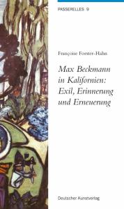 Coverabbildung »Max Beckmann in Kalifornien. Exil, Erinnerung und Erneuerung«