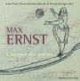 Max Ernst. L’imagier des poètes
